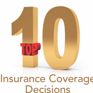 Top 10 Insurance Coverage Decisions The Cases You Should Know About From 2007 Image