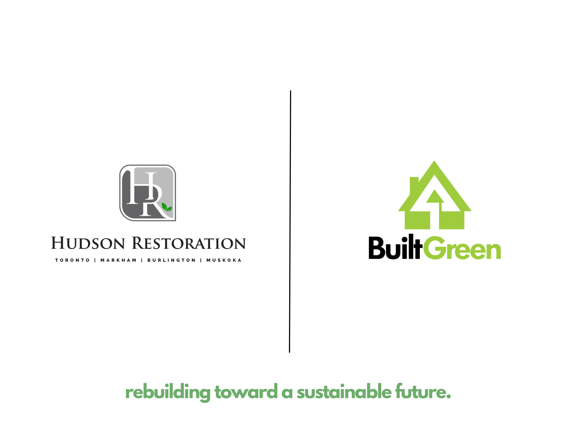 Hudson Restoration Inc. partners with Built Green Canada to offer policyholders eco-friendly rebuild options. Hudson will be the first restoration company to offer Built Green Certifications to homeowners in Canada. Image